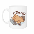 Funny Cat “I’m OK” Mug
