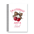 "I’m Literally Just a Girl” Notebook