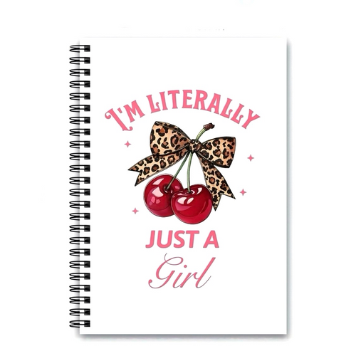 "I’m Literally Just a Girl” Notebook